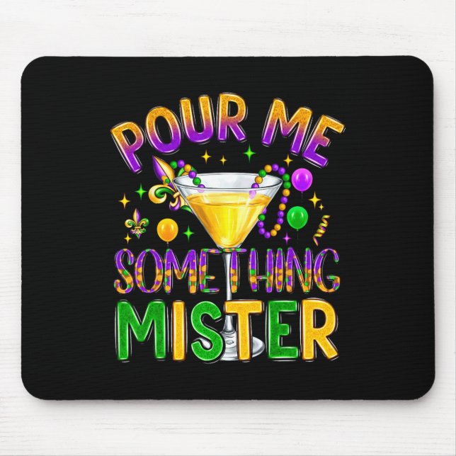 Mardi Gras Drinks Karneval Funny Pour Me Etwas Mousepad (Vorne)