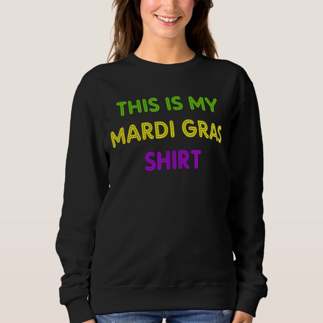 Mardi Gras Funny Party New Orleans Club Sweatshirt (Vorderseite)
