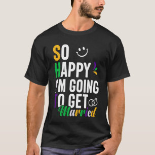 Mardi Gras Funny Sprichwort T-Shirt