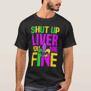 Mardi Gras Halt Die Klappe Leber Du Bist Fein Alko T-Shirt