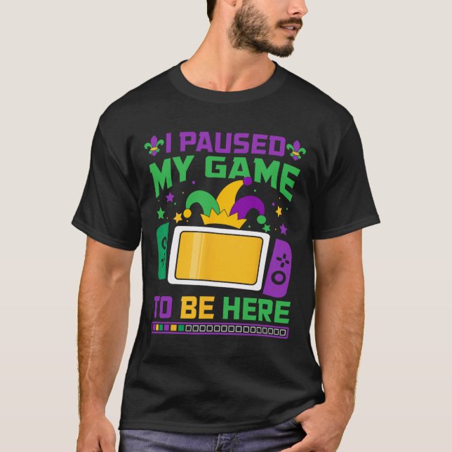 Mardi Gras Ich hielt mein Spiel an, um hier Videos T-Shirt (Vorderseite)
