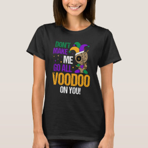 Mardi Gras Karneval bringt mich nicht den ganzen V T-Shirt