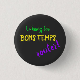 Mardi Gras Laissez Les Bons Temps Rouler Button