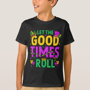 Mardi Gras Lass Die Guten Zeiten Rollen Lustige Mä T-Shirt