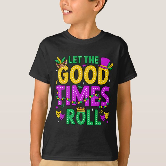 Mardi Gras Let The Good Times Roll Funny Men Women T-Shirt (Vorderseite)
