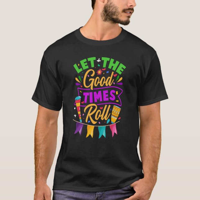 Mardi Gras Ließ die Rolle der guten Zeiten T-Shirt (Vorderseite)