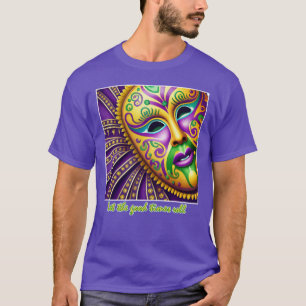 MARDI GRAS Ließ die Rolle der guten Zeiten T-Shirt