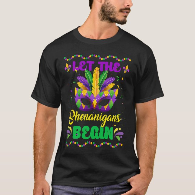 Mardi Gras Mask Let The Shenanigans Begin New Orle T-Shirt (Vorderseite)