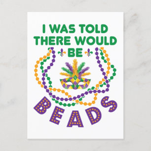 Mardi Gras mir wurde gesagt, es gäbe Perlen Postkarte