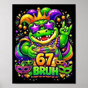 Mardi Gras Party Alligator Mardigator 67 Bruh Spie Poster