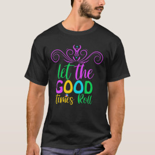Mardi Gras T Mardi Gras 2022 Ließ die gute Zeit T-Shirt