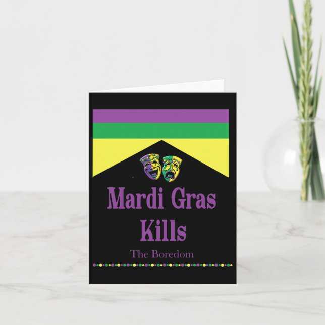 Mardi Gras tötet Langeweile Karte (Vorderseite)