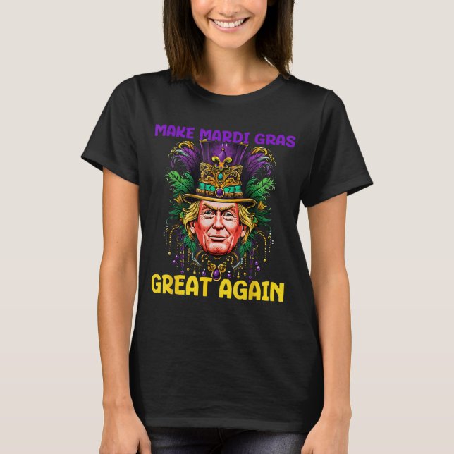 Mardi Gras Trump 2025 Funny Mag Mardi Gras Great T-Shirt (Vorderseite)