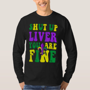 Mardi Gras Umzugsoutfit Halt Die Klappe Leber Du T-Shirt