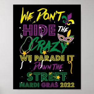 Mardi Gras Wir verbergen keine verrückte Parade Ma Poster