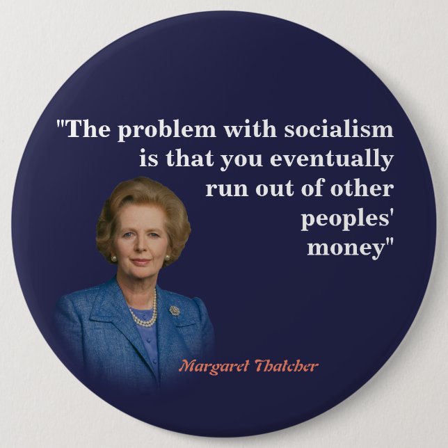 Margaret Thatcher zitiert den Sozialismus Button (Vorderseite)