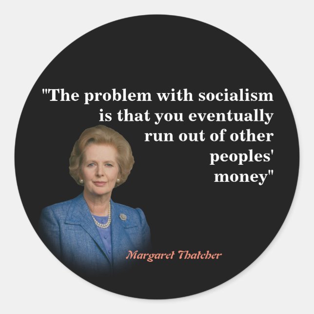 Margaret Thatcher zitiert den Sozialismus Runder Aufkleber (Vorderseite)