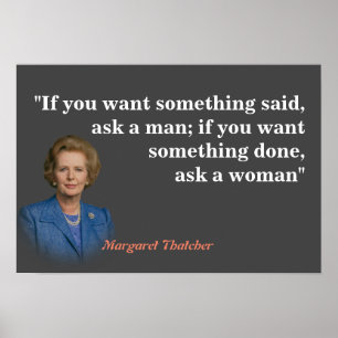Margaret Thatcher zitiert, wer Gefragt werden soll Poster