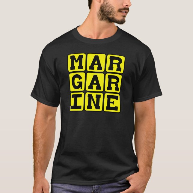 Margarine, Buttery Spread T-Shirt (Vorderseite)