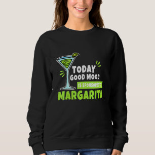 Margarita - Heute gute Laune Sweatshirt