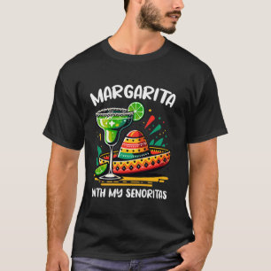 Margarita mit meinen Senoritas Cinco De Mayo T-Shirt