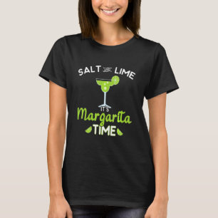 Margarita Salz & Limon Es ist Margarita Zeit T-Shirt