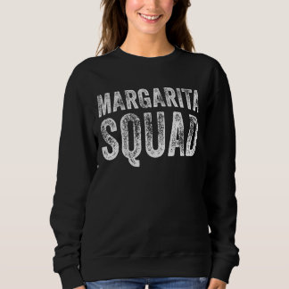 Margarita Squad Cinco De Mayo Drink Vintag R Sweatshirt