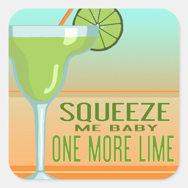 Margarita | Squeeze Me Baby noch Limon Quadratischer Aufkleber (Vorderseite)