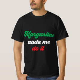 Margaritas hat mich dazu gebracht, es Spaß zu mach T-Shirt