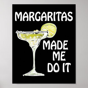 Margaritas machte mich zum Shirt Funny Men Dri Poster
