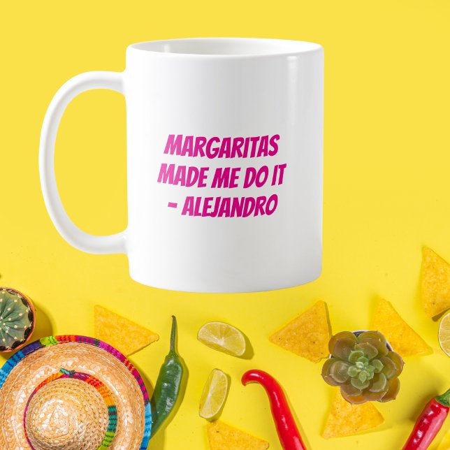 "Margaritas Made Me Do It" Custom Cinco de Mayo Kaffeetasse (Von Creator hochgeladen)