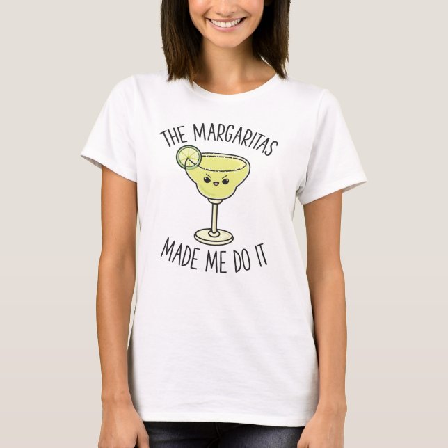 Margaritas Made Me macht es Niedliches, sonniges G T-Shirt (Vorderseite)