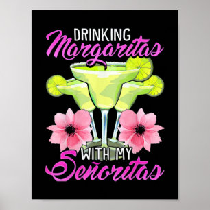 Margaritas mit meinen Senoritas trinken Poster