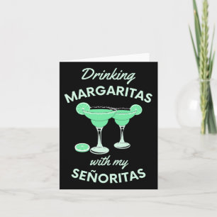 Margaritas trinken mit meinem Senoritas Cinco de M Karte