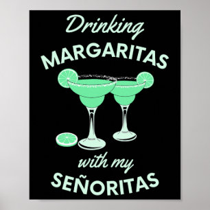 Margaritas trinken mit meinem Senoritas Cinco de M Poster