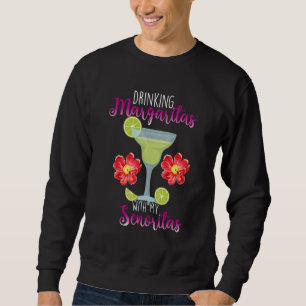 Margaritas trinken mit meinem Senoritas-Cocktail Sweatshirt