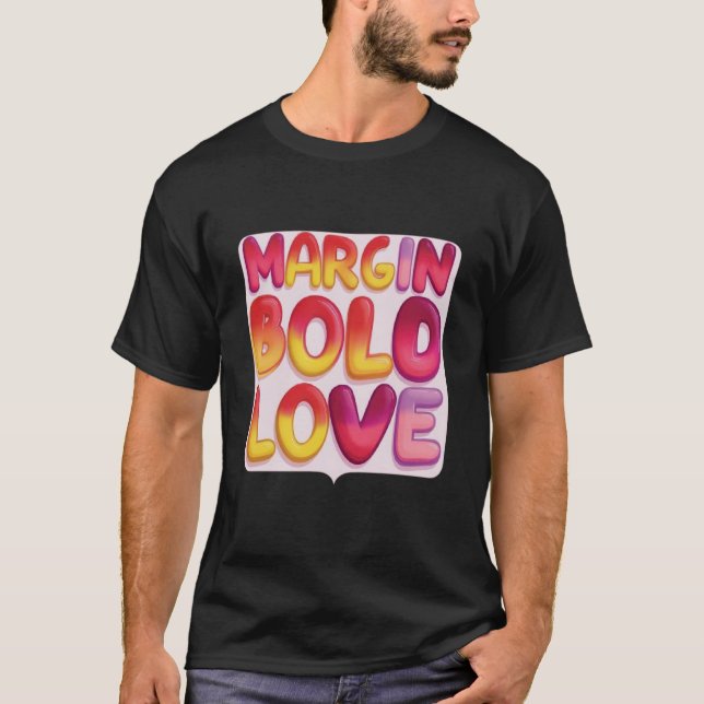 Margin Bold Liebe T-Shirt (Vorderseite)