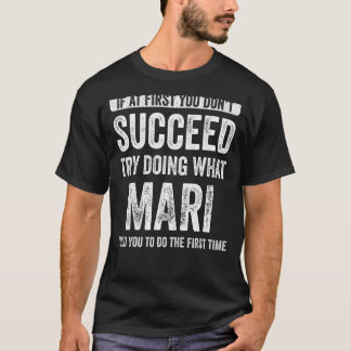 Mari, wenn du nicht zuerst erfolgreich bist, versu T-Shirt