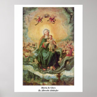 Maria in Glory von Albrecht Altdorfer Poster