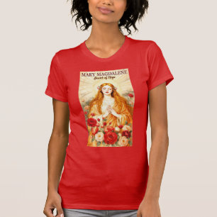 MARIA MAGDALENA ÜBERBRINGERIN DER HOFFNUNG T-Shirt
