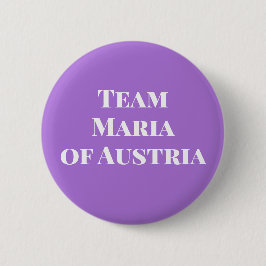 Maria von Österreich, Heilige Römische Kaiserin Button