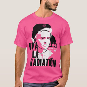 Marie Curie Science Chemistry Radium Physical Teac T-Shirt