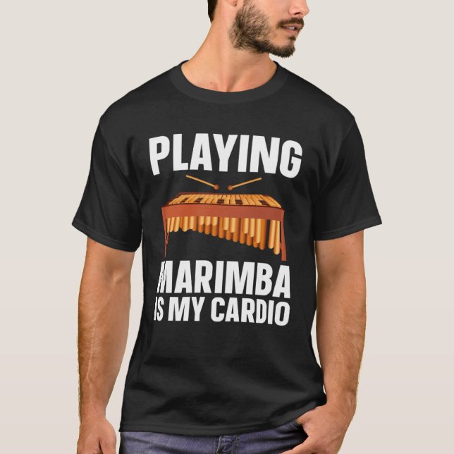 Marimba Is My Cardio  Musician T-Shirt (Vorderseite)