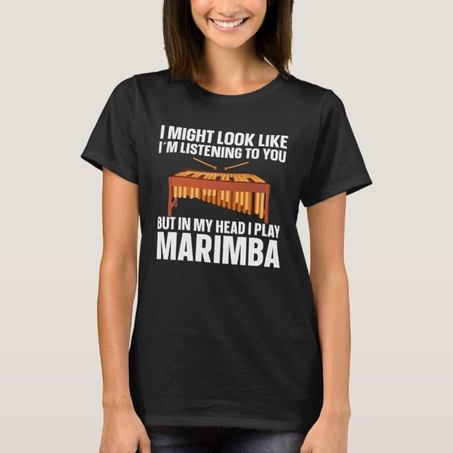 Marimba Player Musician In My Head Is My Marimba T-Shirt (Vorderseite)