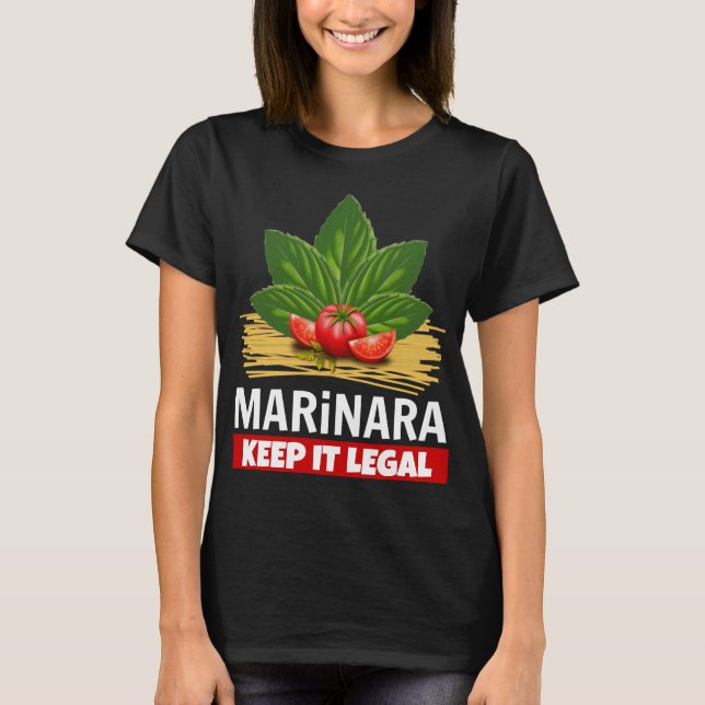 Marinara Behielt es Legal Basil Tomaten Spaghetti T-Shirt (Vorderseite)