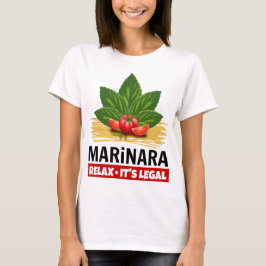 Marinara Relax Es ist die rechtliche Basis Tomaten T-Shirt