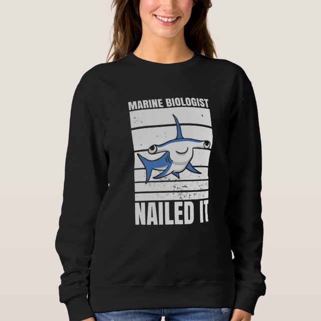 Marine Biologist Nailed It Hammerhead Shark Ocean  Sweatshirt (Vorderseite)