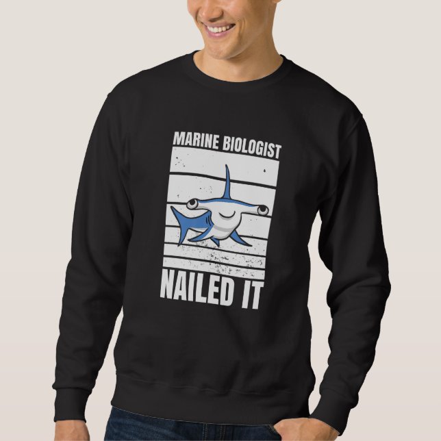 Marine Biologist Nailed It Hammerhead Shark Ocean  Sweatshirt (Vorderseite)