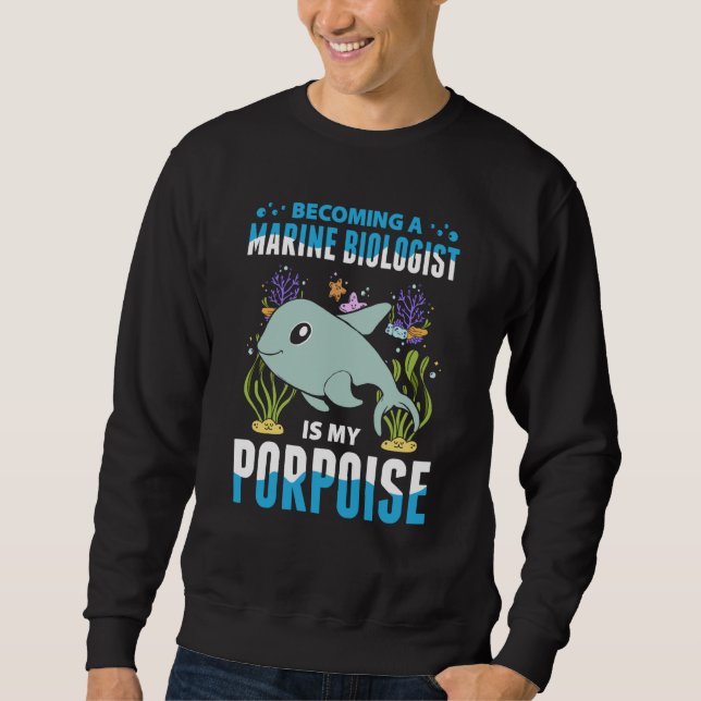 Marine Biology For Future Marine Biologist Ocean S Sweatshirt (Vorderseite)