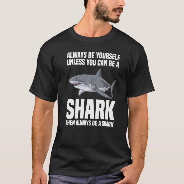 Marine Biology  Shark Always Be Yourself T-Shirt (Vorderseite)